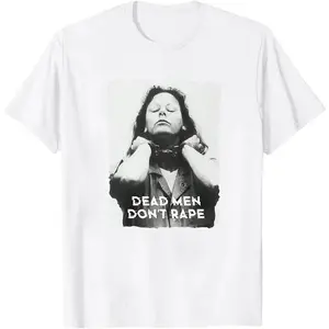 "Dead Men Don't Rape" Feminist T-Shirt - Unisex Radical Empowerment Graphic Tee - Bold Social Justice Statement Top - Witty Activist Gift - Political Slogan Apparel