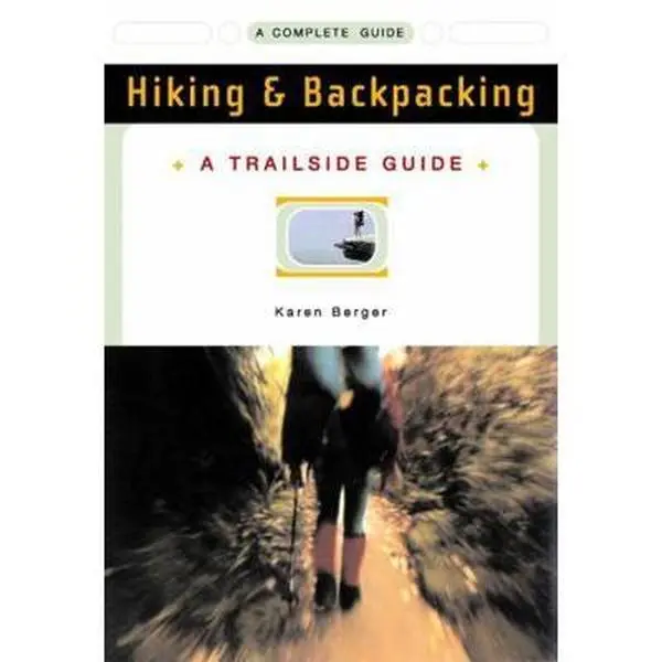 USED-A Trailside Guide: Hiking & Backpacking by Berger, Karen (Paperback)