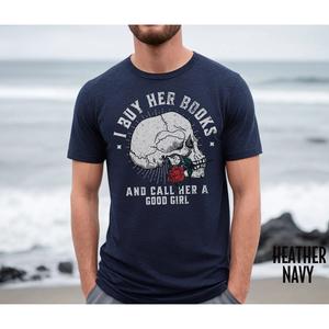 Men's Dark Romance T-shirt, Sweatshirt, Hoodie, I Buy Her Books And Call Her A Good Girl Book Lover Gift For Husband Villain Lover Shirt Smut Reader Bookish Tee
