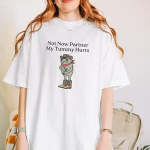 Not Now Partner My Tummy Hurts Shirt IBS Lactose Intolerant Frog Toad Unhinged TShirt Gen Z Meme Funny Shirt Weirdcore Shirt