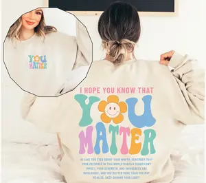 You Matter Sweatshirt, Mental Health Sweatshirt for Women