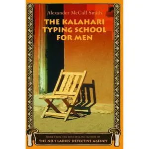 USED-The Kalahari Typing School for Men: More from the No. 1 Ladies' Detective Agency by Alexander McCall Smith (Hardcover)