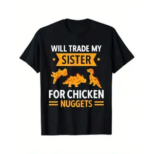 Chicken Nugget Enthusiast Will Swap Sister for Chicken Nuggets T-Shirt Unisex Short Sleeve Casual Autumn Fashion