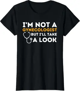 I'm Not A Gynecologist But I'll Take A Look - Adult Humor Vintage Graphic Tees Menswear Casual Cotton Streetwear T Shirts for Women Unisex
