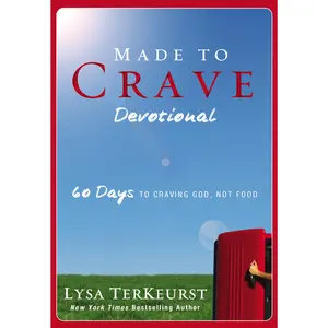 Made to Crave Devotional: 60 Days to Craving God, Not Food by Lysa TerKeurst [Paperback Book]