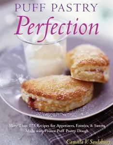 Puff Pastry Perfection: Quick, Elegant Baking with Store-Bought Puff Pastry Paperback – November 1, 2006