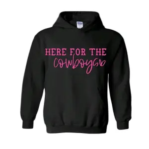 “Here for the cowboys” sweatshirt