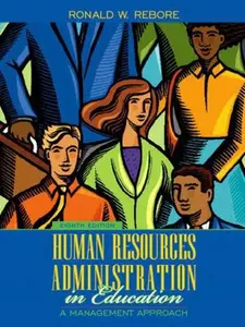 USED-Human Resources Administration in Education: A Management Approach (8th Edition) by Ronald W. Rebore (Hardcover)