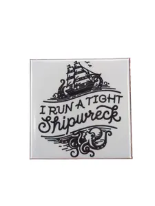 I Run a Tight Shipwreck 2x2 Magnet