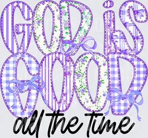 God Is Good All The Time