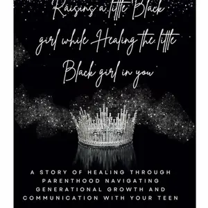 Raising a Little Black Girl While Healing the Little Black Girl in You