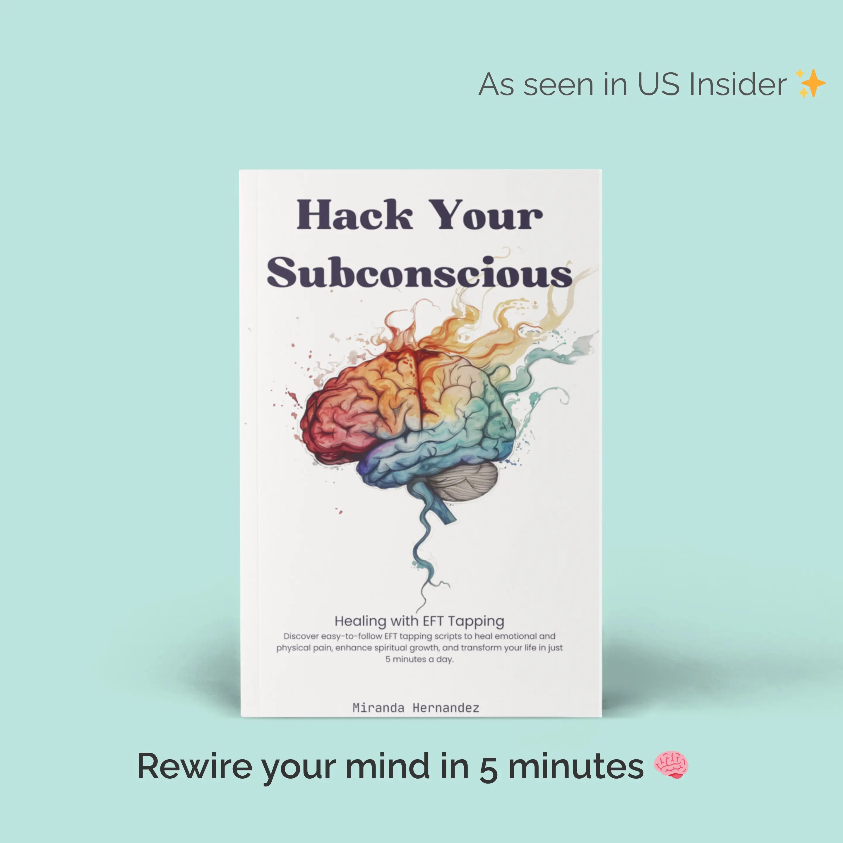 Hack Your Subconscious Rewire Your Mind Release Stress Heal with 5-Minute EFT Tapping Scripts for Personal Growth Positive Thinking |The gift of calm in 5 minutes