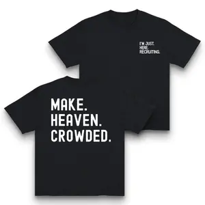 Christian Inspirational T-Shirt - Double-Sided "I'm Just Recruiting" & "Make Heaven Crowded" Print, Round Neck Short Sleeve Casual Made In USA For Women For Men