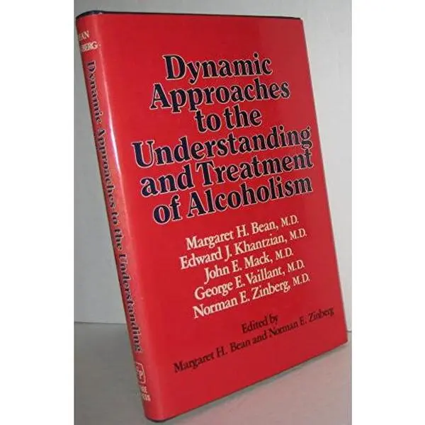 USED-Dynamic Approaches to the Understanding and Treatment of Alcoholism. by Margaret H. Bean (Et Al) by Edward J. Khantzian (Hardcover)