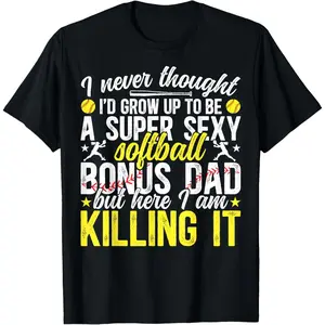 To Be A Softball Bonus Dad Of A Softball Player Bonus Dad T-Shirt,Made in USA