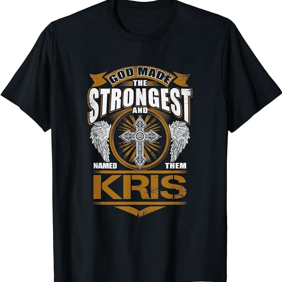 God Found The Strongest And Named Them Kris T-shirt