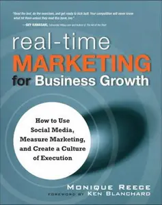 USED-Real-Time Marketing for Business Growth: How to Use Social Media, Measure Marketing, and Create a Culture of Execution by Monique Reece (Paperback)