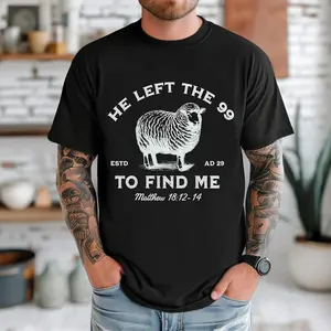 He Left The 99 to Find Me Shirt Men Christian Graphic T-Shirts Jesus God Faith Shirts Religious Bible Verse Tees Top