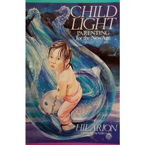 USED-Child Light: Parenting for the New Age by m-b-cooke (Paperback)