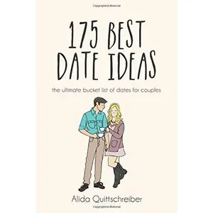 USED-175 Best Date Ideas: The Ultimate Bucket List of Dates for Couples by Alida Quittschreiber (Paperback)