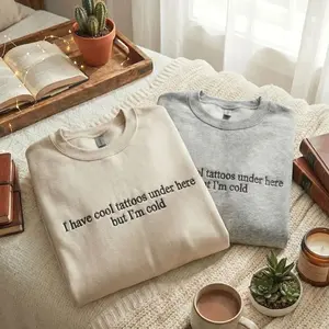 Embroidered Funny Tattoo Sweatshirt, I Have Cool Tattoos Under Here But I'm Cold Shirt, Tattoo Lover Gift, Embroidered Tattoo Gift