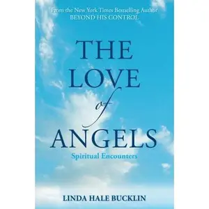 USED-The Love of Angels (Spiritual Encounters) by Hale Bucklin, Linda (Paperback)