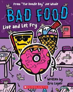 USED-Live and Let Fry: From The Doodle Boy Joe Whale (Bad Food #4) by Luper, Eric (Paperback)