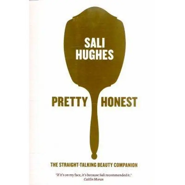 Used Paperback Book - Pretty Honest: The Truthful, Wise, Witty Straight-Talking Beauty Companion with Bridal Makeup & Makeup Tips by Sali Hughes (English), Part Instruction Manual