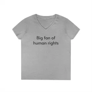 Big Fan of Human Rights T-Shirt | V-Neck Women’s Tee, Social Justice Slogan