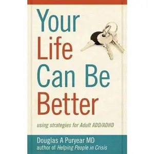 USED Book - Your Life Can Be Better, Using Strategies for Adult ADD/ADHD by Puryear, Douglas A. (Paperback) - english