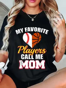 100% Cotton My Favorite Players Call Me Mom Baseball Basketball Mom T-Shirt