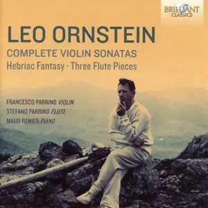 Ornstein / Parrino / Renier - Leo Ornstein: Complete Violin Sonatas Hebraic Fantasy & Three  [COMPACT DISC - CD]