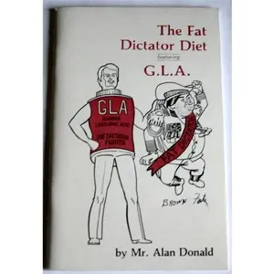 USED-The Fat Dictator Diet Featuring G.L.A. by Mr. Alan Donald (Unknown)