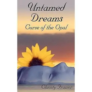 USED-Untamed Dreams: Curse of the Opal by Frazier, Christy (Paperback)