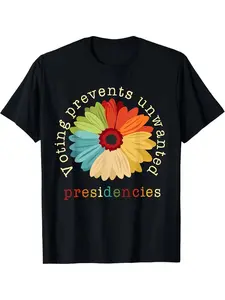 T-Shirt Promoting Voting to Avoid Undesired Presidencies - Made of 180Gsm Heavyweight Fabric This Unisex Adult Loose-Fit Round Neck Tee Features a Multicolored Daisy And a Political Message Print. Suitable for All Seasons