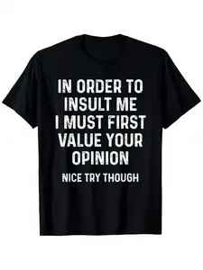 Men's casual pattern T-shirt with the print "To insult me, I must first value your opinion"