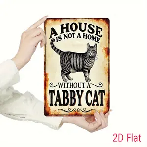 Vintage "A House is Not a Home Without a Tabby Cat" Iron Sign - Retro Tin Wall Art for Living Room or Bedroom Decor, 7.8 x 11.8 Inches, Distressed Finish, Humorous Cat Illustration, Whimsical Decoration |   Vintage Wall Sign |   Aged Appearance, 2D Flat,