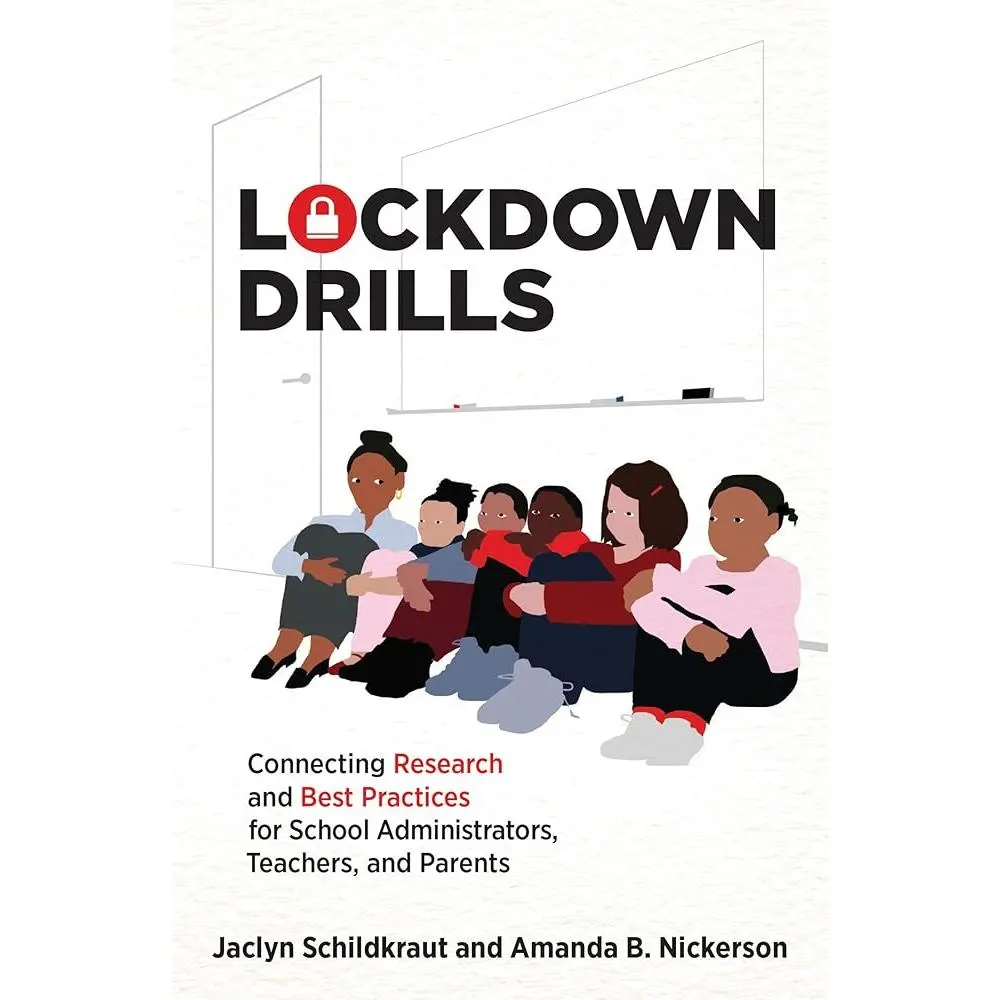 Lockdown Drills English Guide - Amanda B. Nickerson’s Comprehensive Examination of Lockdown Drills, Emergency Preparedness Research and Best Practices for School Administrators