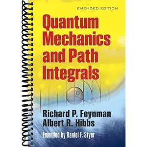 Quantum Mechanics and Path Integrals: Emended Edition (Dover Books on Physics)