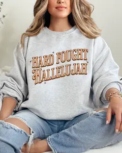 Hard Fought Hallelujah Crewneck Hard Fought Hallelujah Crewneck