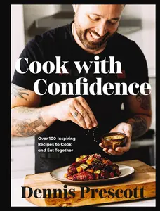 USED-Cook with Confidence: Over 100 Inspiring Recipes to Cook and Eat Together - A Cookbook to Help Take the Stress Out of Mealtime with Fun and Flavor-Pac by Prescott, Dennis (Hardcover)