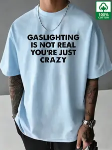 'gaslighting Is Not Real' Anti-Pua Cotton T-Shirt, Summer New Arrival, Men's Street Style, Breathable Short Sleeve, High Street Fashion
