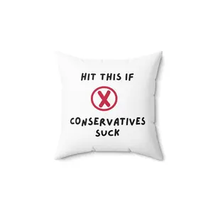 Hit This X If Conservatives Sucks | Spun Polyester Square Pillow