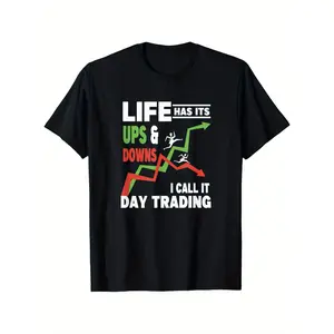 Unisex "Life Has Its Ups & Downs I Call It Day Trading" T-Shirt |   Funny Stock Market Trader Humor Casual Short Sleeve Cotton Top (Perfect Gift for Day Traders)