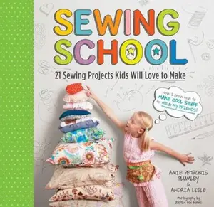 USED-Sewing School (R): 21 Sewing Projects Kids Will Love to Make [With Pattern(s)] by Lisle, Andria (Spiral-bound)