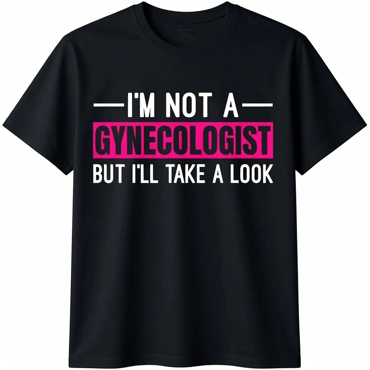 Men's 100% Cotton Short-Sleeve Round Neck Fashion T-Shirt, Menswear Top, Casual Streetwear, Hand-Wash Safe, with "I'm Not A Gynecologist But I'll Take A Look" Graphic