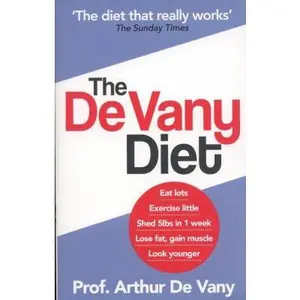 USED-The de Vany Diet: Eat Lots, Exercise Little - Shed 5 Lbs in 1 Week - Lose Fat, Gain Muscle, Look Younger, Feel Stronger. by Arthur de Va by Arthur De Vany (Paperback)