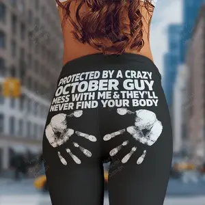 Protected By A Crazy October Guy Mess With Me All Over Print 3D Legging