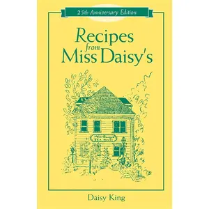 USED-Recipes from Miss Daisy's - 25th Anniversary Edition by King, Daisy (Paperback)