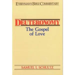 USED-Deuteronomy- Everyman's Bible Commentary: The Gospel of Love by Schultz, Samuel (Paperback)